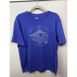 Life Is Good T Shirt Mens Large Blue This Is Only A Drill Graphic Print Colorful